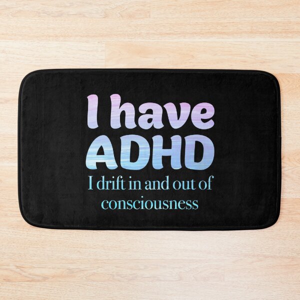 Item preview, Funny ADHD QUOTE - I have ADHD I drift in and out of consciousness - Attention Deficit HyperActive Disorder | Neurodiversity | Neurodivergent | Neurodiverse designed and sold by MJDezigns.