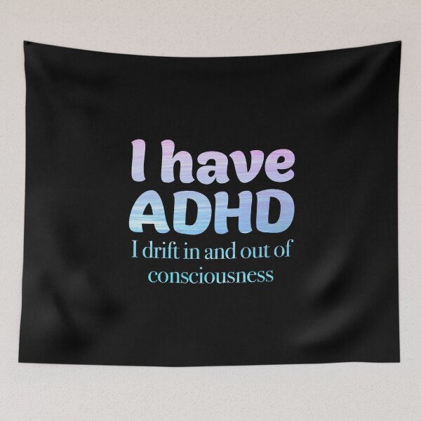 Item preview, Funny ADHD QUOTE - I have ADHD I drift in and out of consciousness - Attention Deficit HyperActive Disorder | Neurodiversity | Neurodivergent | Neurodiverse designed and sold by MJDezigns.