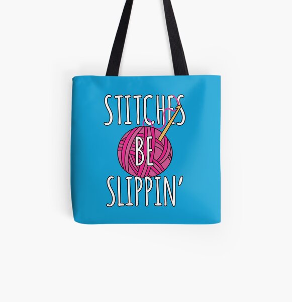 Funny Crochet "Stitches Be Slippin'" Crochet Pun All Over Print Tote Bag