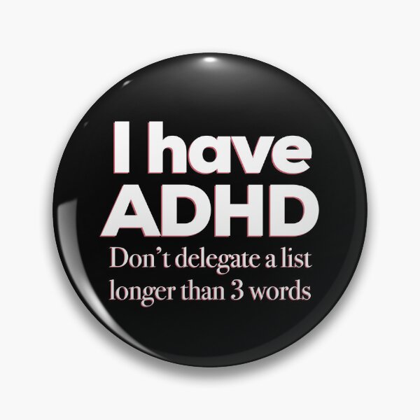 Item preview, Funny ADHD QUOTE - I have ADHD Don’t delegate a list longer than 3 words - Attention Deficit HyperActive Disorder | Neurodiversity | Neurodivergent | Neurodiverse designed and sold by MJDezigns.