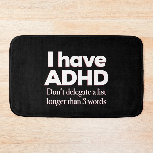 Item preview, Funny ADHD QUOTE - I have ADHD Don’t delegate a list longer than 3 words - Attention Deficit HyperActive Disorder | Neurodiversity | Neurodivergent | Neurodiverse designed and sold by MJDezigns.