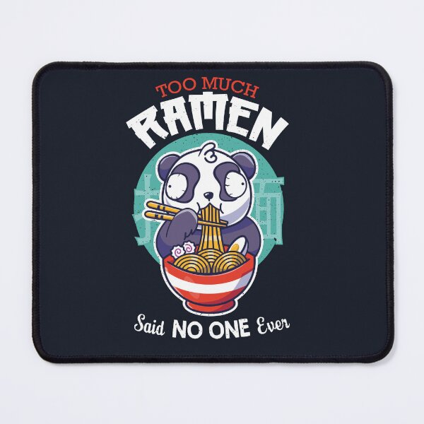 Item preview, Too Much Ramen, said NO ONE ever designed and sold by VinagreShop.