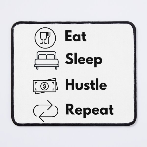 Item preview, Eat, Sleep, Hustle, Repeat designed and sold by RedNeo.