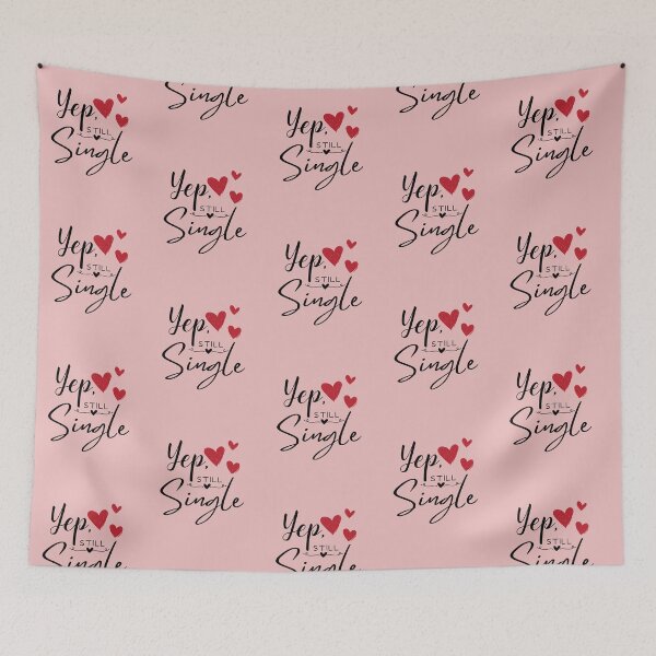 Item preview, Yep, Still Single designed and sold by ORA_ORA.