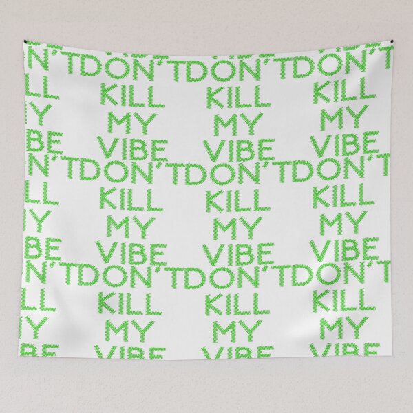 Item preview, Don't Kill My Vibe designed and sold by D3SHOP.