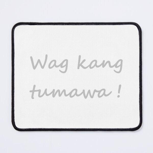 Item preview, " Wag kang tumawa! " in Tagalog means " Don't you laugh! " in English designed and sold by PabloBSanchez.