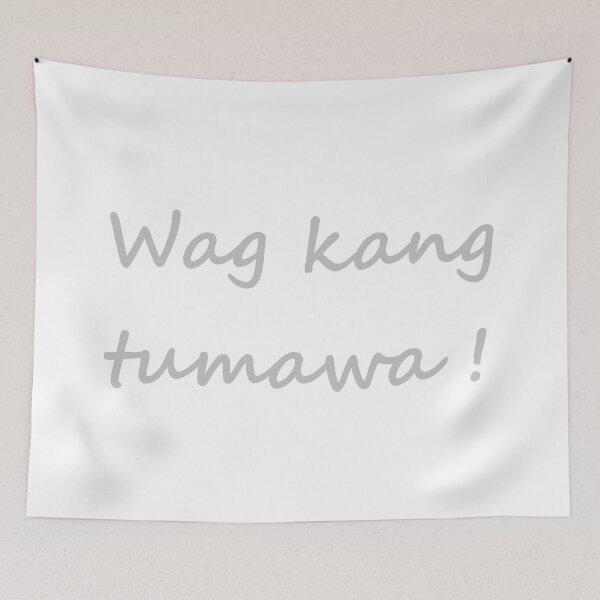 Item preview, " Wag kang tumawa! " in Tagalog means " Don't you laugh! " in English designed and sold by PabloBSanchez.