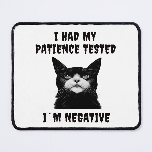 Item preview, I HAD MY PATIENCE TESTED I´M NEGATIV - funny sarcastic quote designed and sold by KatisDesign.