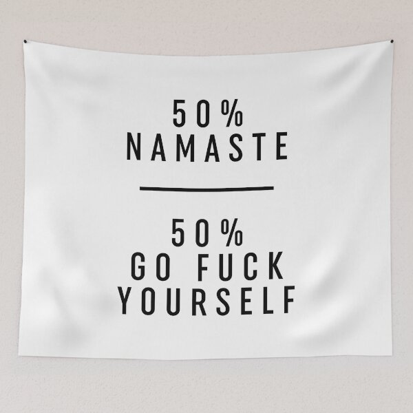 Item preview, 50 % Namaste 50 % Go Fuck Yourself  designed and sold by ZoollGraphics.