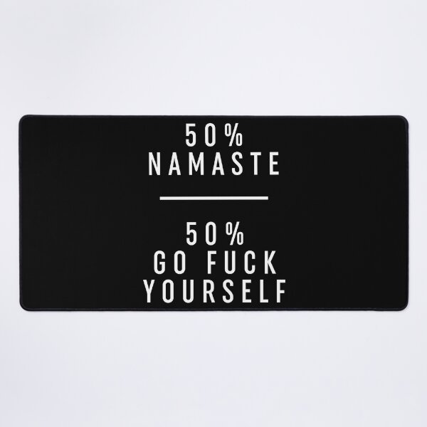 Item preview, 50 % Namaste 50 % Go Fuck Yourself  designed and sold by ZoollGraphics.