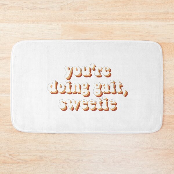 Item preview, youre doing gait sweetie designed and sold by cooolvibe.