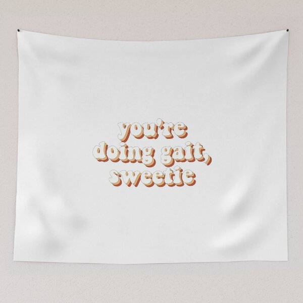 Item preview, youre doing gait sweetie designed and sold by cooolvibe.