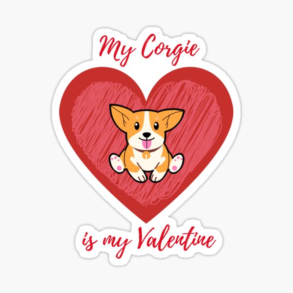 My cute welsh corgie pembroke is my valentine Sticker