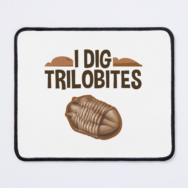 Item preview, I Dig Trilobites Fossil designed and sold by jaygo.