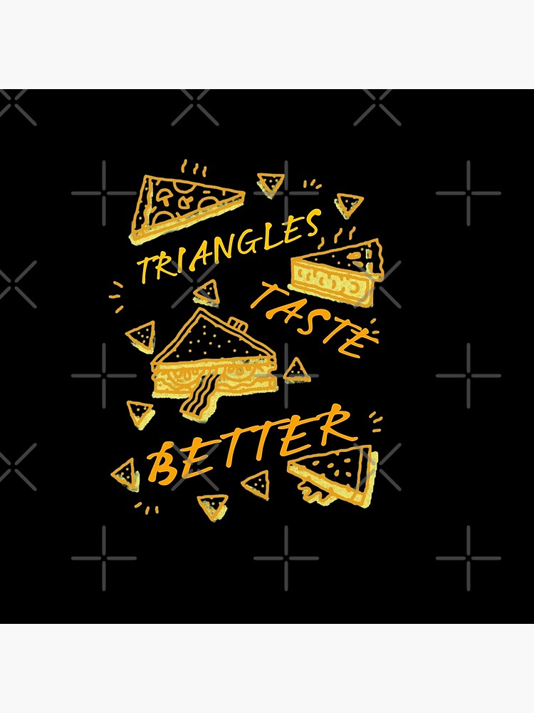 Triangles Taste Better Premium Matte Vertical Poster sold by Isabel
