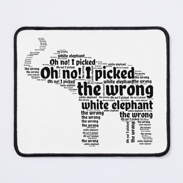 Item preview, Oh No! I Picked The Wrong White Elephant designed and sold by GrumpyFella.