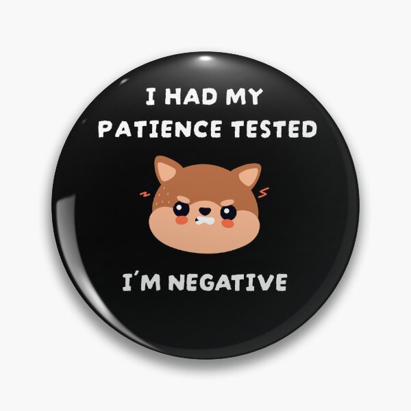 Item preview, I HAD MY PATIENCE TESTED I´M NEGATIV - funny sarcastic quote designed and sold by KatisDesign.