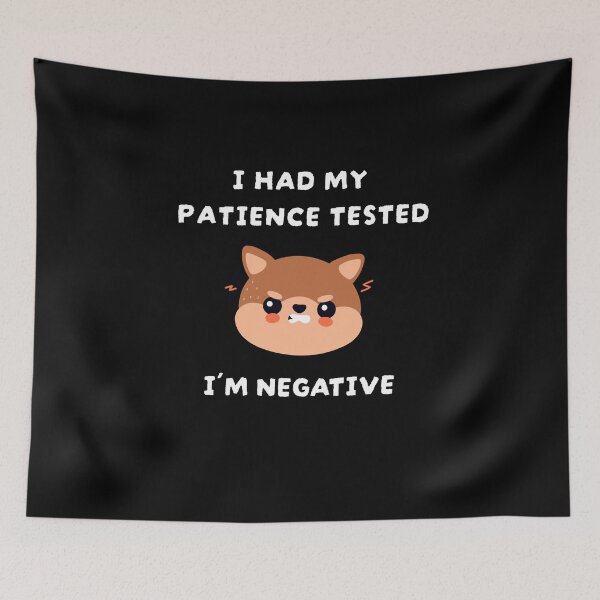 Item preview, I HAD MY PATIENCE TESTED I´M NEGATIV - funny sarcastic quote designed and sold by KatisDesign.