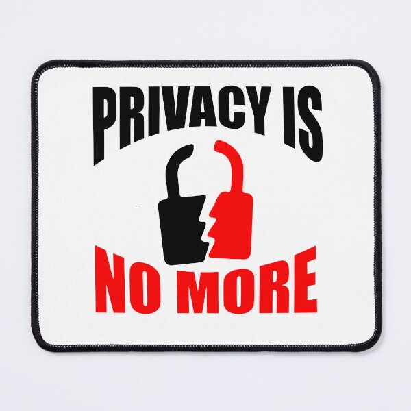 Item preview, Privacy is No More | Privacy Is Dead designed and sold by Bright-Store.