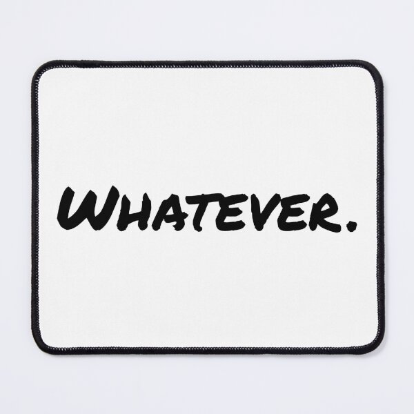 Item preview, Whatever. designed and sold by AlexMancic.