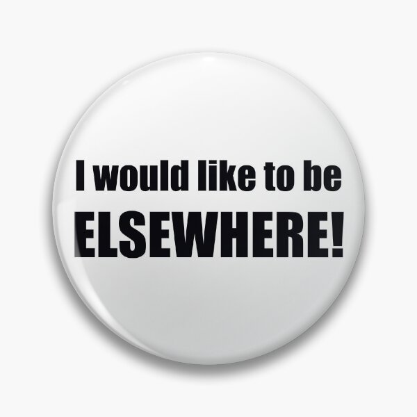 Item preview, I would like to be elsewhere! designed and sold by Imagealien.