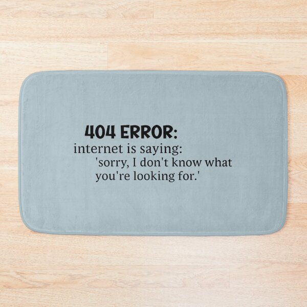 Item preview, 404 Error - internet saying designed and sold by EmeraldeaArt.