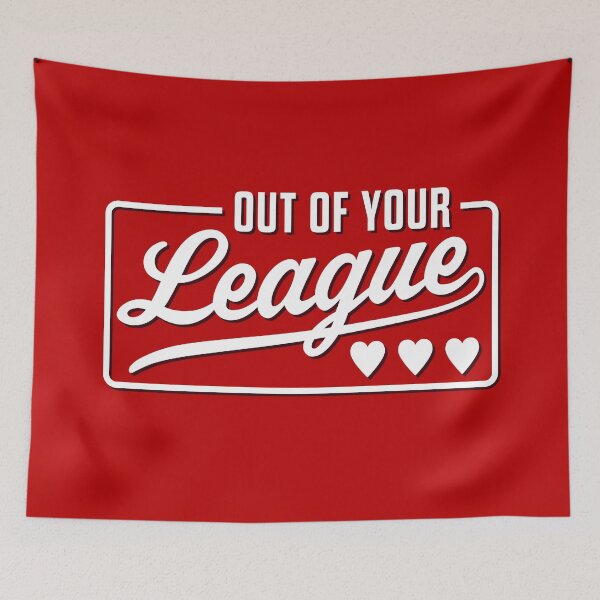 Item preview, Out Of Your League designed and sold by ClickForMore.