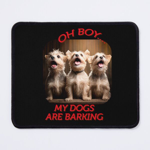 Item preview, Oh boy my dogs are barking designed and sold by Estevam Marinho.