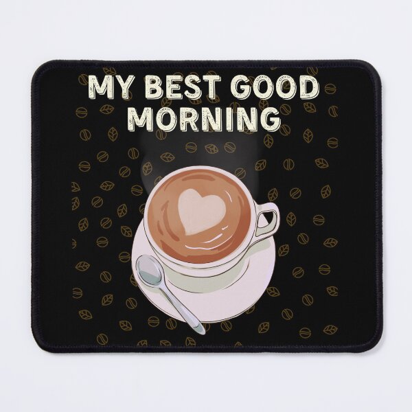 Item preview, MY BEST GOOD MORNING designed and sold by MJ96-PRO.