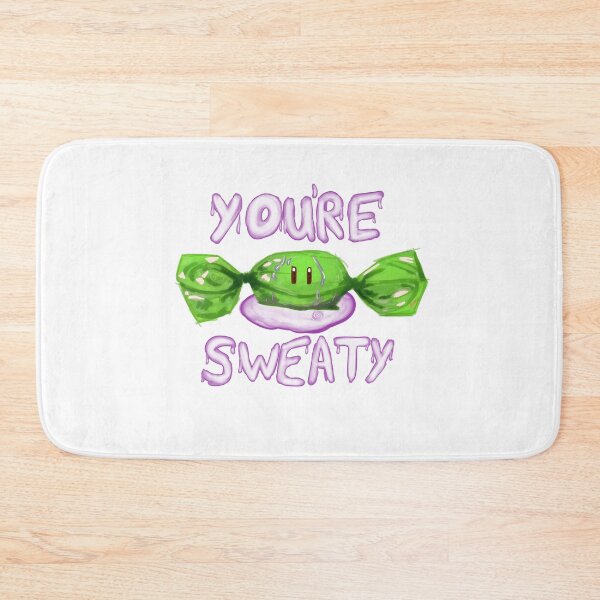 Item preview, You're Sweaty designed and sold by EmmWars.