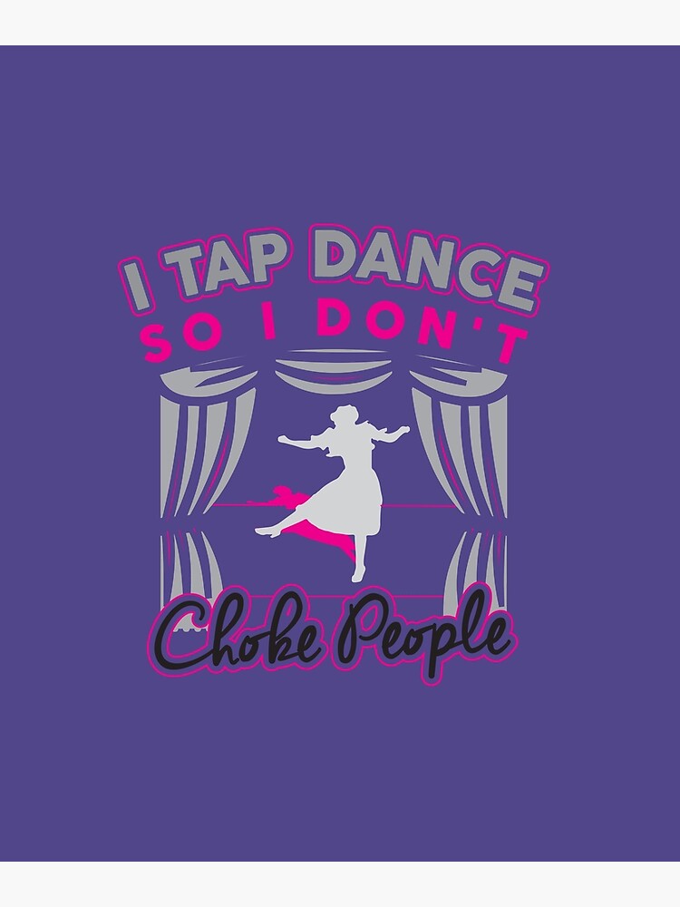 funny-tap-dancing-shirt-gift-for-tap-dancer-poster-for-sale-by