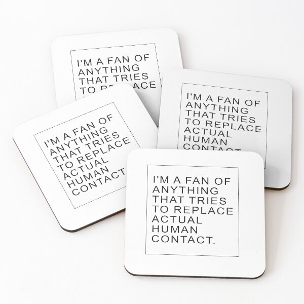 Item preview, I'm a fan of anything that tries to replace actual human contact | TBBT designed and sold by Leafy Impressions.