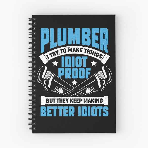 Item preview, Plumber I Try To Make Things Idiot Proof designed and sold by Marcid95.
