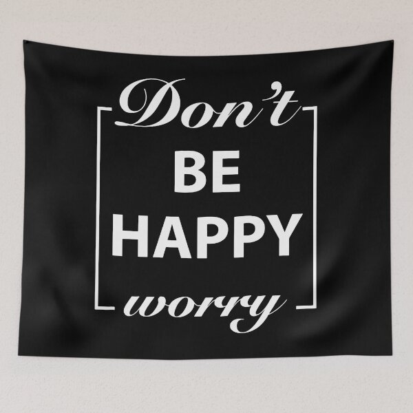 Item preview, Don't Worry Be Happy Motivation designed and sold by JudyMann8258.