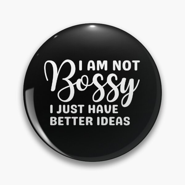 Item preview, I'm Not Bossy I Just Have Better Ideas designed and sold by Eriksonshop.