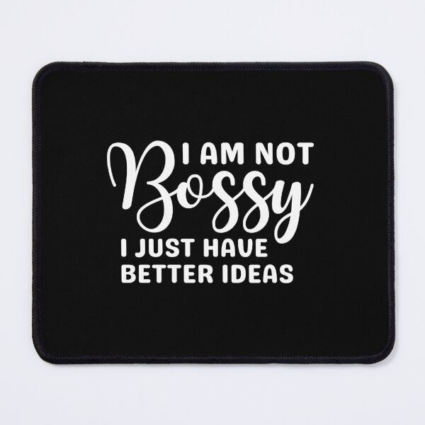 Item preview, I'm Not Bossy I Just Have Better Ideas designed and sold by Eriksonshop.