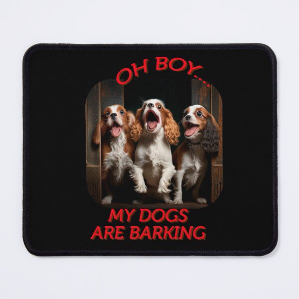 Item preview, Oh boy my dogs are barking designed and sold by Estevam Marinho.