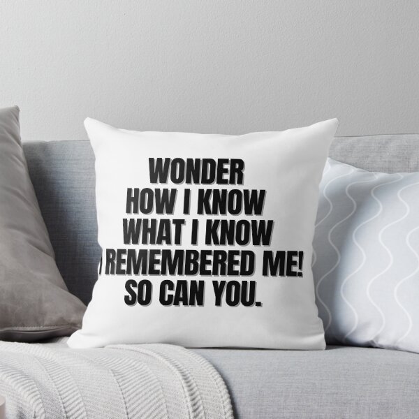 Item preview, Wonder how i know what i know, i remembered me! So can you. designed and sold by Finds.