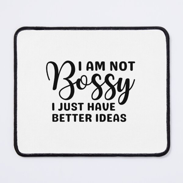 Item preview, I'm Not Bossy I Just Have Better Ideas designed and sold by Eriksonshop.