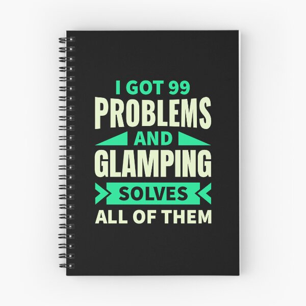 Item preview, I've got 99 problems and glamping solves all of them designed and sold by FurioInc.