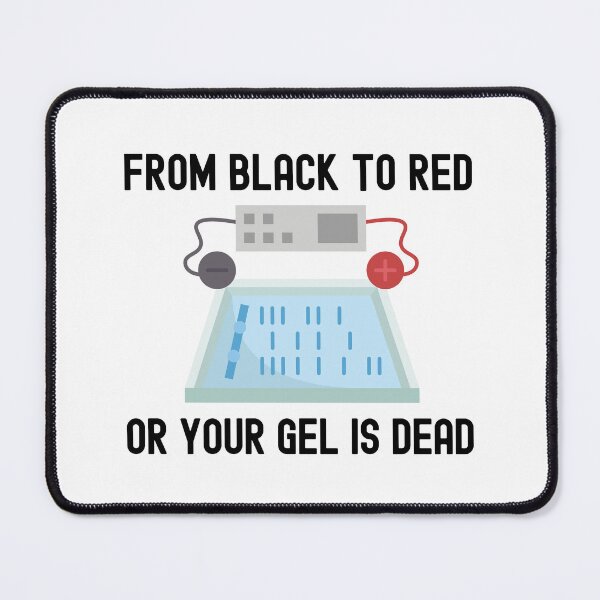 Item preview, From Black To Red Or Your Gel Is Dead - Funny Laboratory, Biotechnology, DNA, Molecular Biology, Microbiology, Western Blot, Crispr, Funny Laboratory, Laboratory Technician designed and sold by jadedscientist.