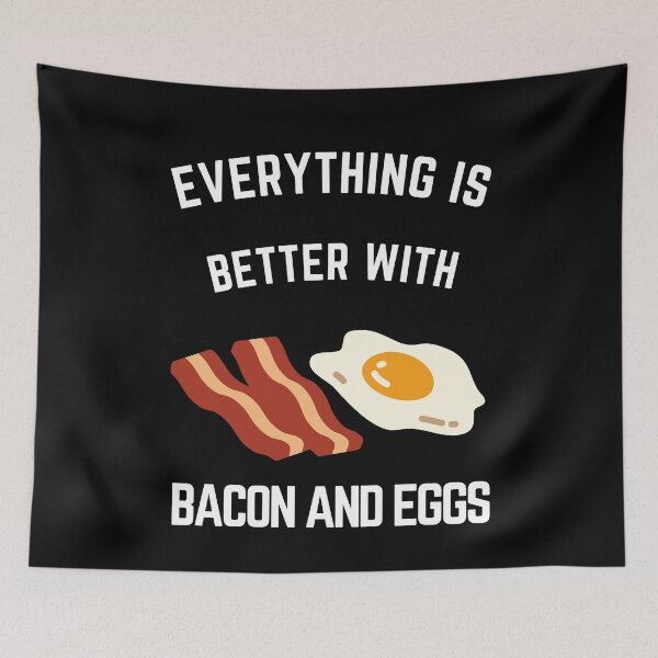 Item preview, everything is better with bacon and eggs designed and sold by SAABDERRAHIM.