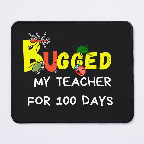 Item preview, I Ve Bugged My Teacher For 100 Days designed and sold by Clouth Clothing  ⭐⭐⭐⭐⭐.