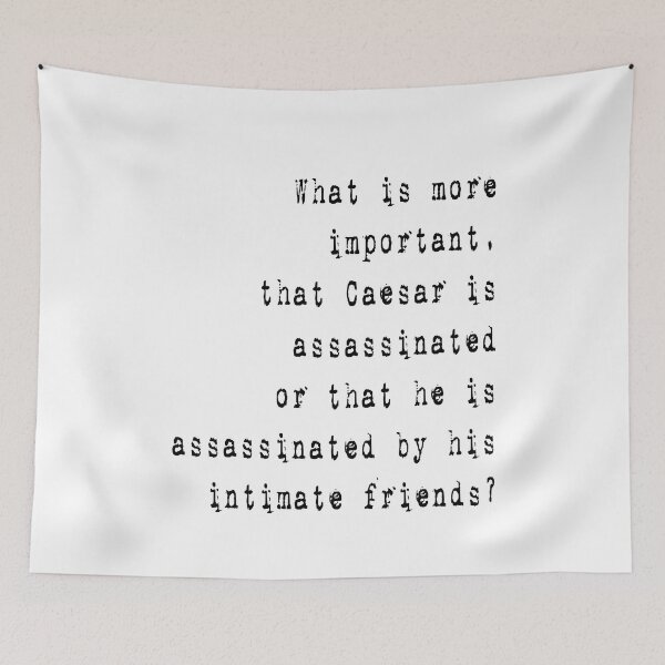 Item preview, If We Were Villains Quote | Cesar is assassinated by his intimate friends designed and sold by Deco-Design.