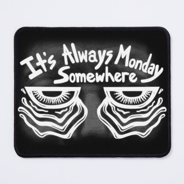 Item preview, It's Always Monday Somewhere With Elderly Background designed and sold by Soaked-N-Bleach.