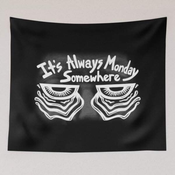 Item preview, It's Always Monday Somewhere With Elderly Background designed and sold by Soaked-N-Bleach.