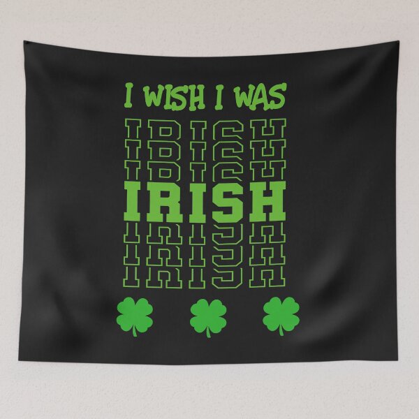 Item preview, I Wish I Was Irish designed and sold by TastySpace.