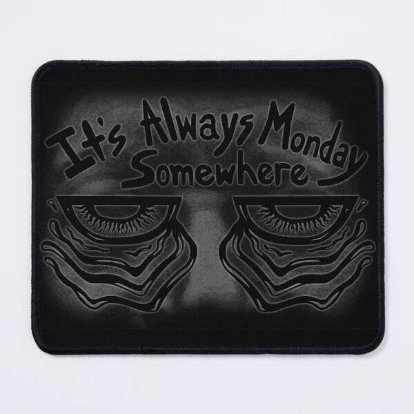 Item preview, It's Always Monday Somewhere With Elderly Background designed and sold by Soaked-N-Bleach.