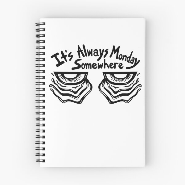 Item preview, It's Always Monday Somewhere designed and sold by Soaked-N-Bleach.