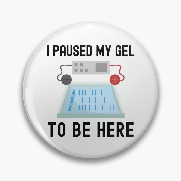 Item preview, I Paused My Gel To Be Here - Funny Laboratory, Biotechnology, DNA, Molecular Biology, Microbiology, Western Blot, Crispr, Funny Laboratory, Laboratory Technician designed and sold by jadedscientist.